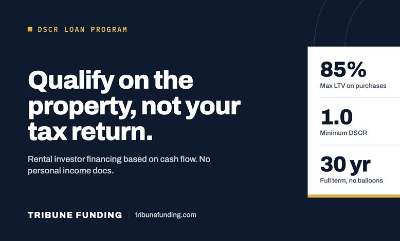 DSCR Loans: Qualify on the Property, Not Your Tax Return