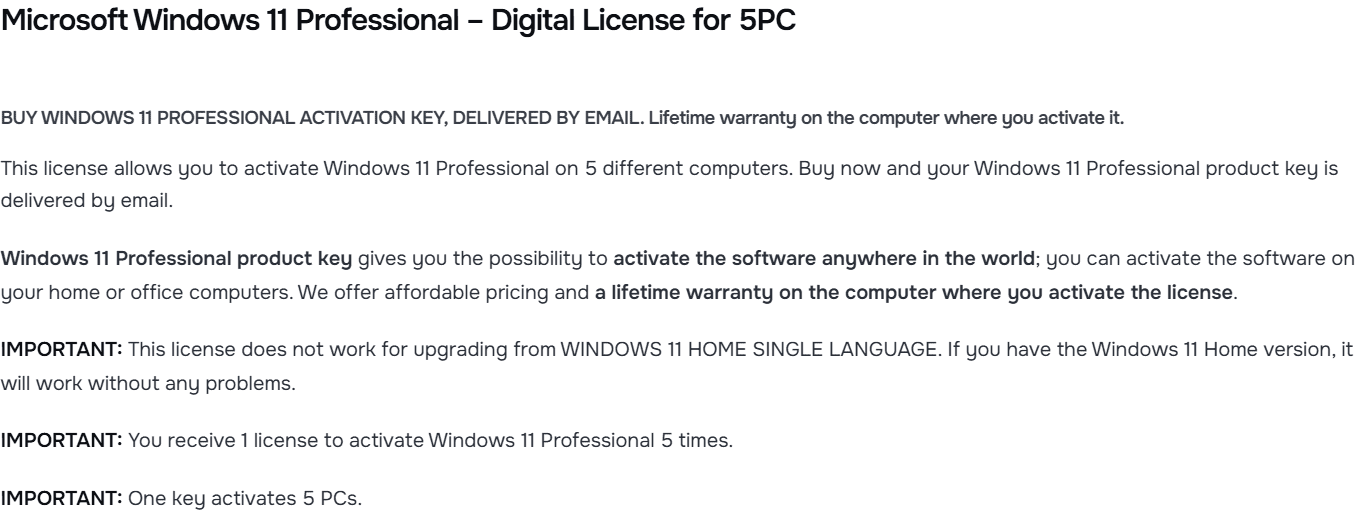 Windows 11 Professional 5PC description: you receive 1 license to activate Windows 11 Professional 5 times, one key activates 5 PCs, not for Windows 11 Home Single Language