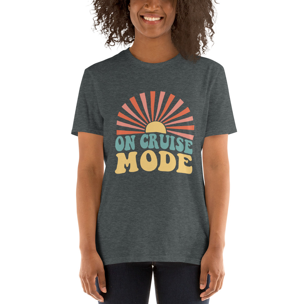 On Cruise Mode | Short-Sleeve Unisex T-Shirt
