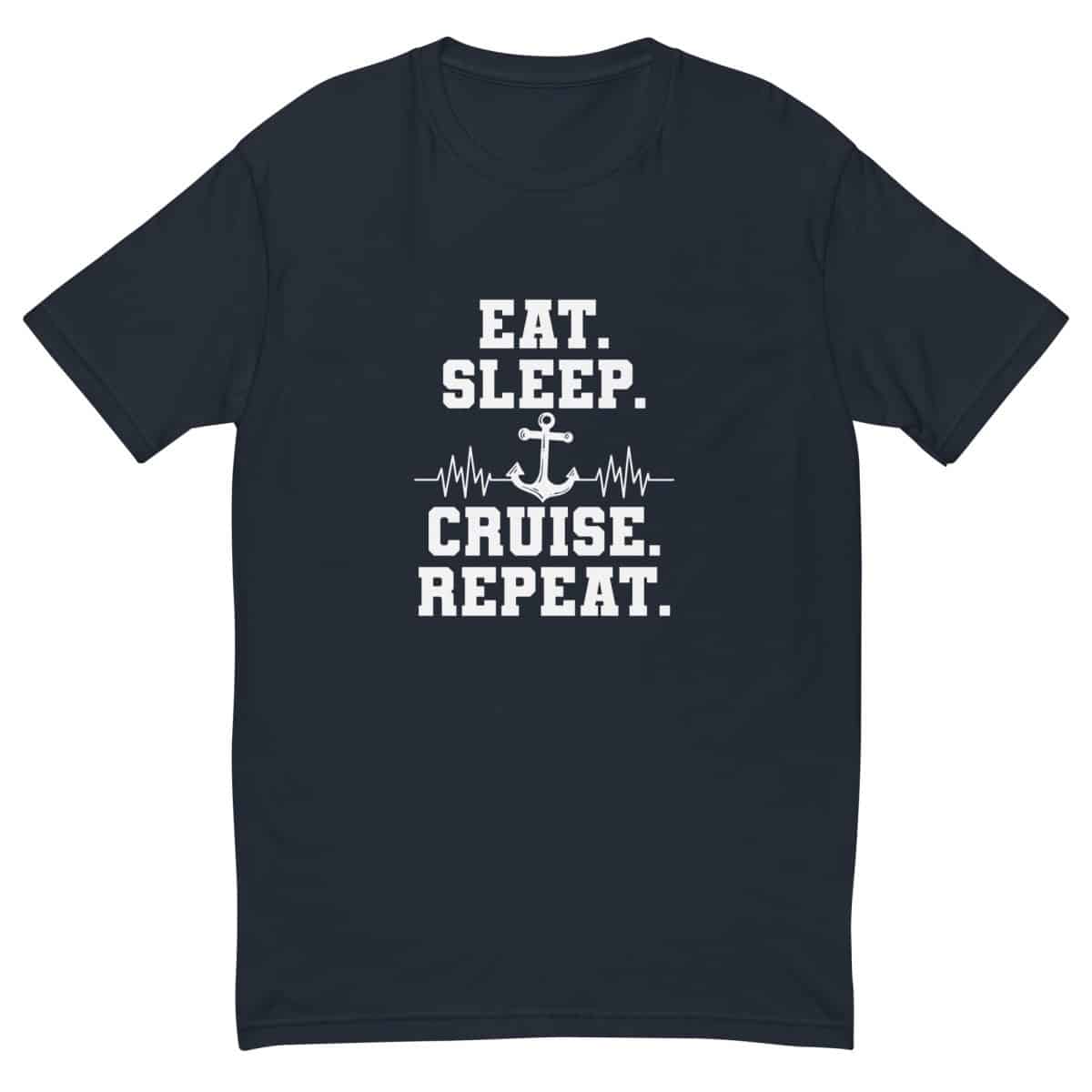 Eat, Sleep, Cruise, Repeat | Short Sleeve T-shirt