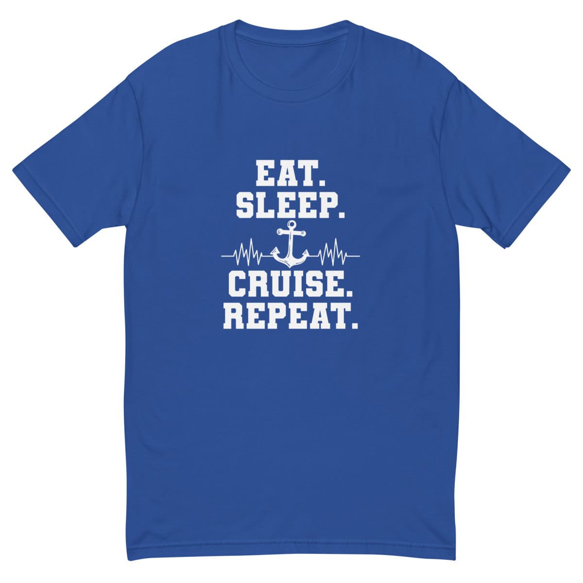 Eat, Sleep, Cruise, Repeat | Short Sleeve T-shirt