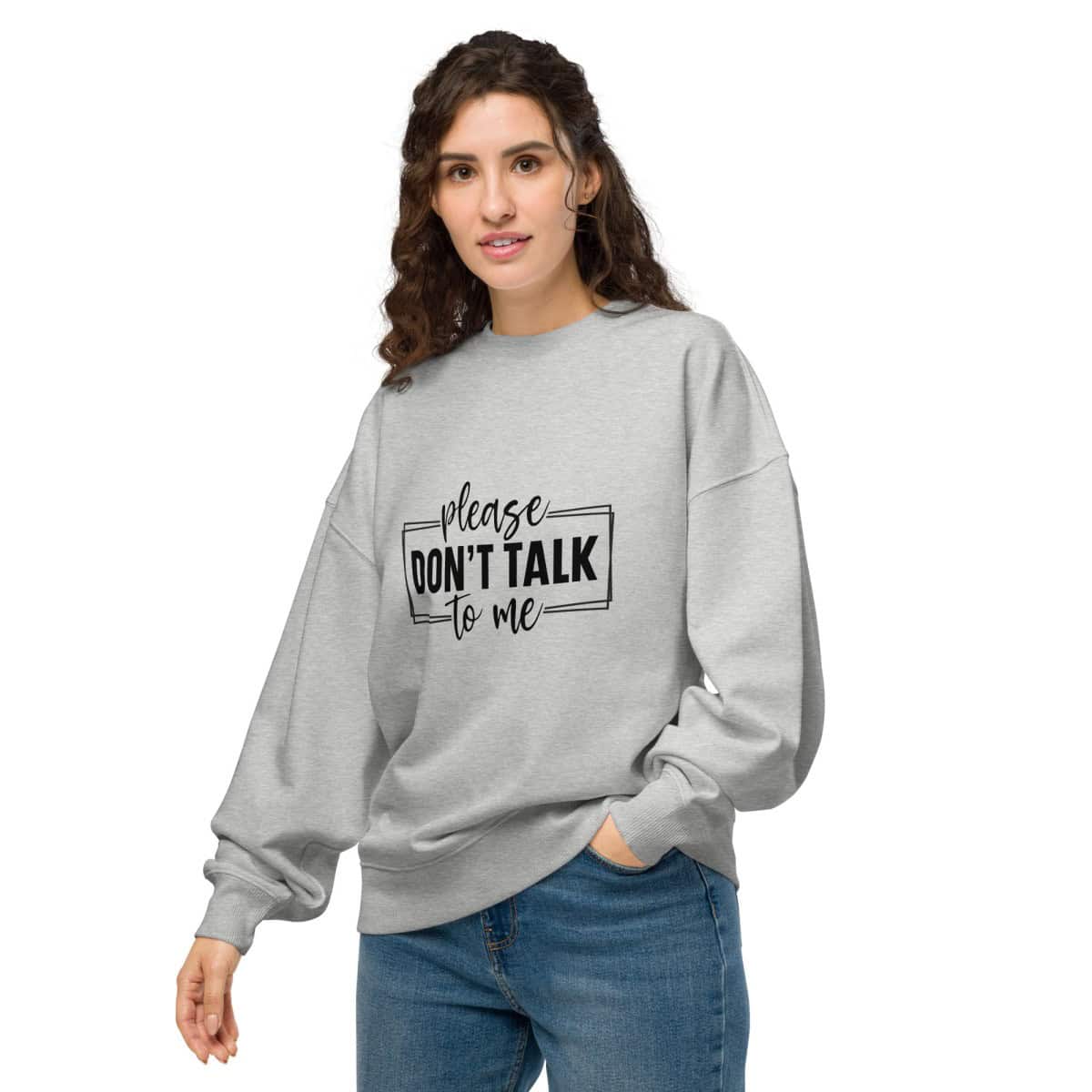 Don't Talk to Me | Unisex organic oversized sweatshirt