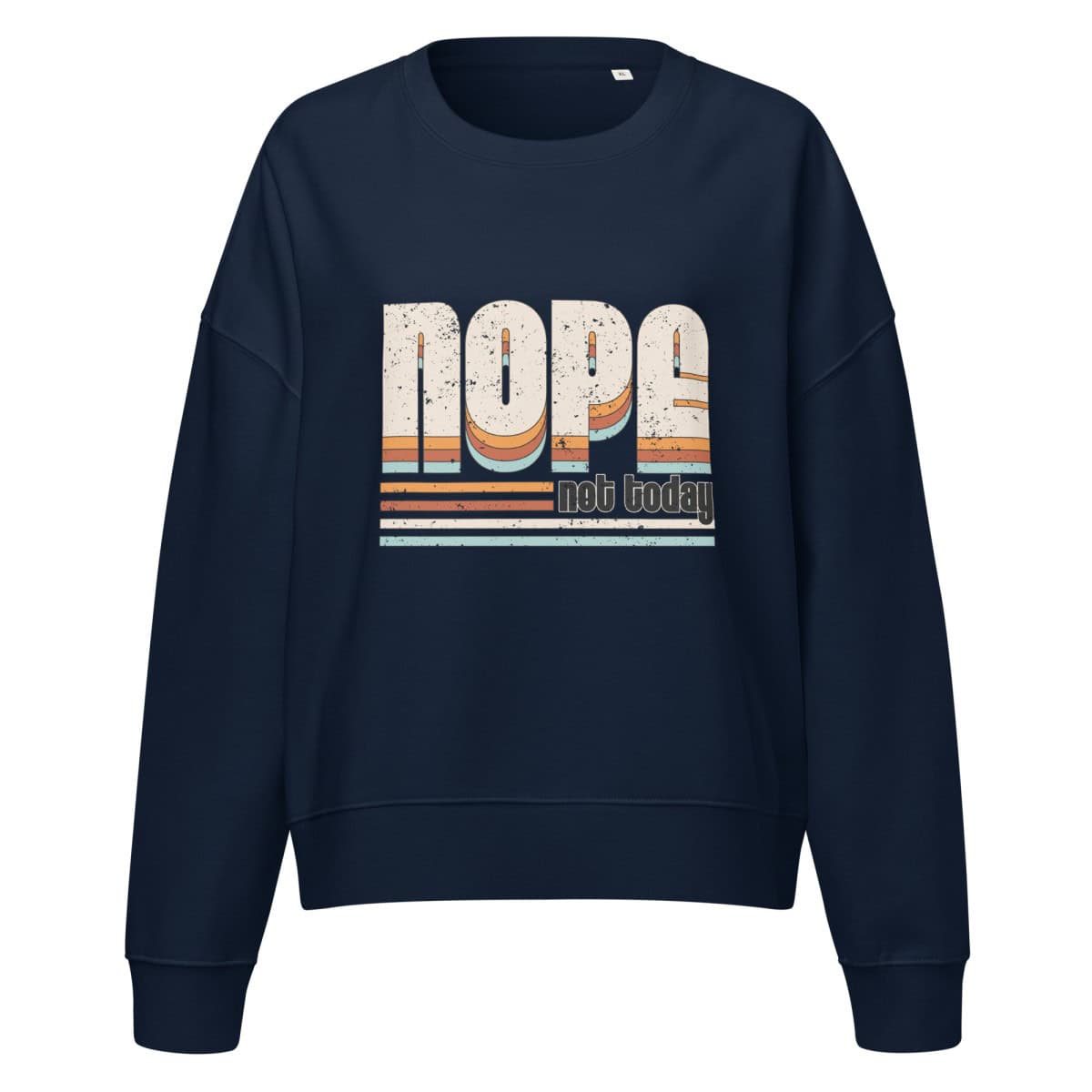 NOPE Not Today | Women’s organic crew neck sweatshirt
