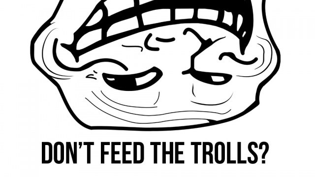 Don’t Feed the Trolls