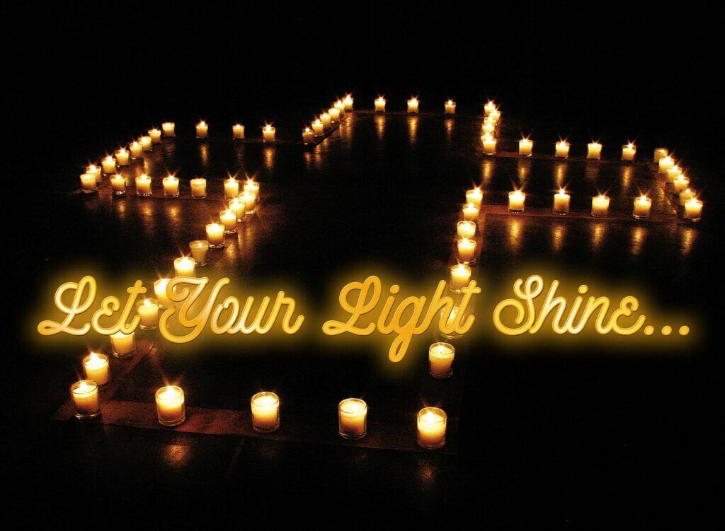 Let your light shine.