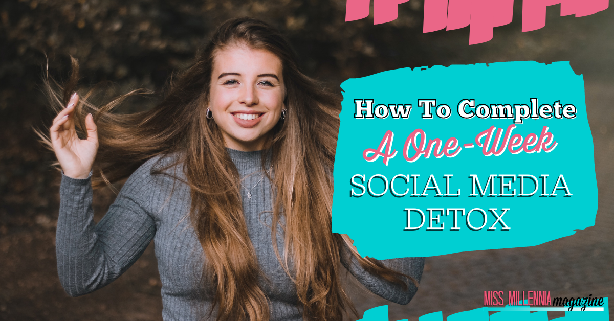 How to Complete A One-Week Social Media Detox How to Complete A One-Week Social Media Detox