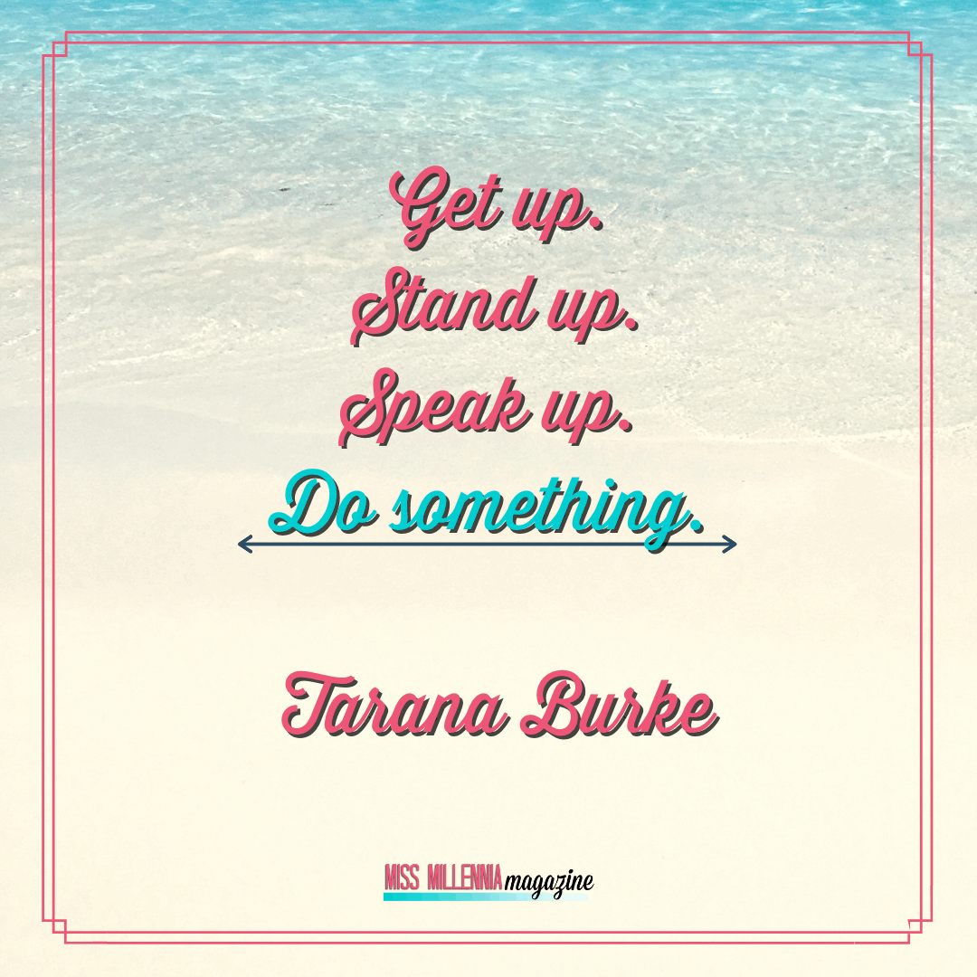 15 Social Justice Quotes That Will Motivate You To Act Tarana Burke quote