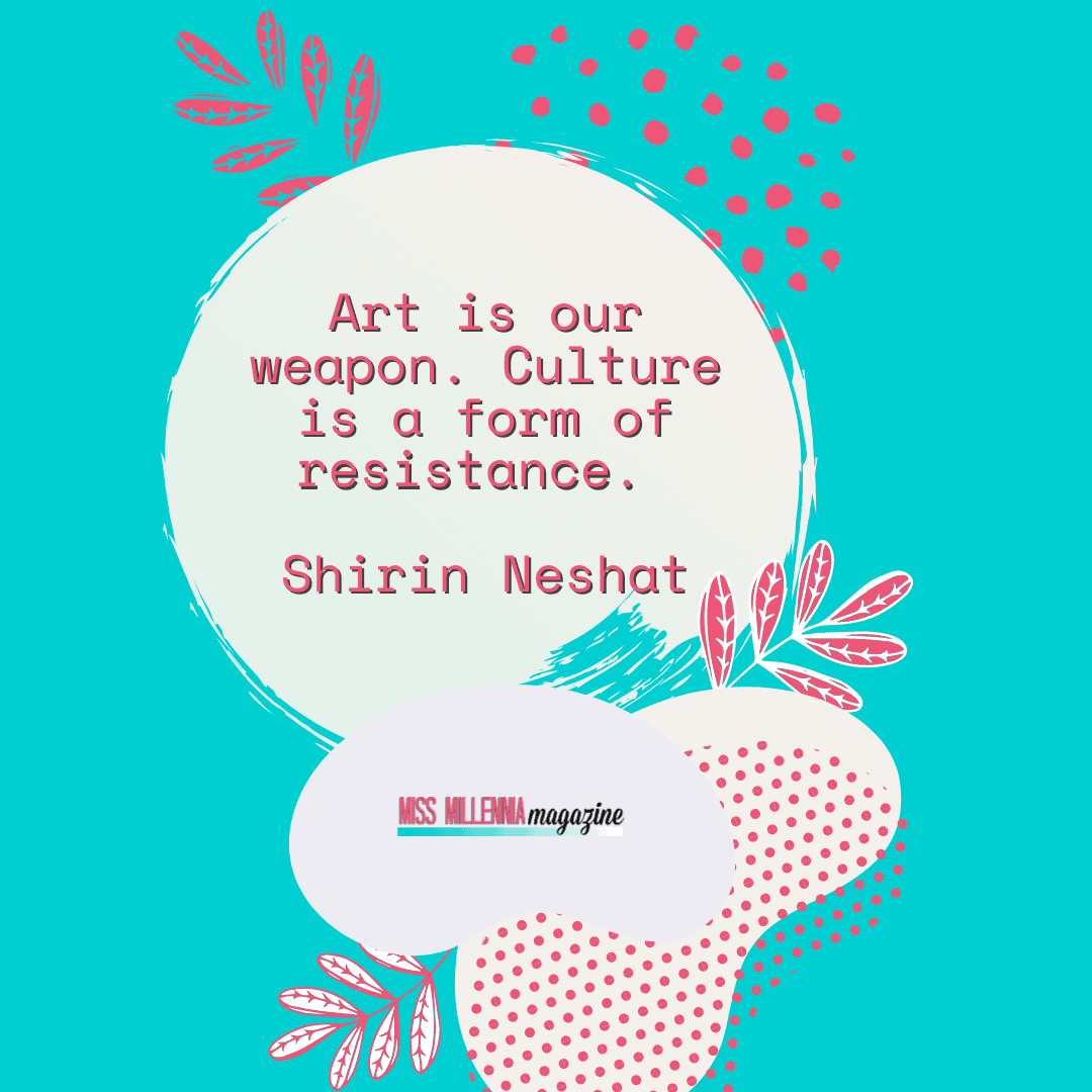 15 Social Justice Quotes That Will Motivate You To Act Shirin Neshat quote