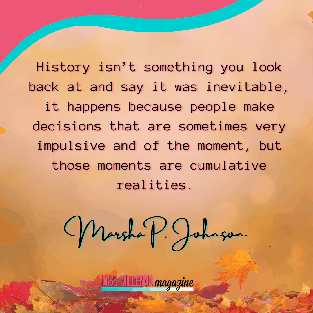 15 Social Justice Quotes That Will Motivate You To Act Marsha P Johnson quote