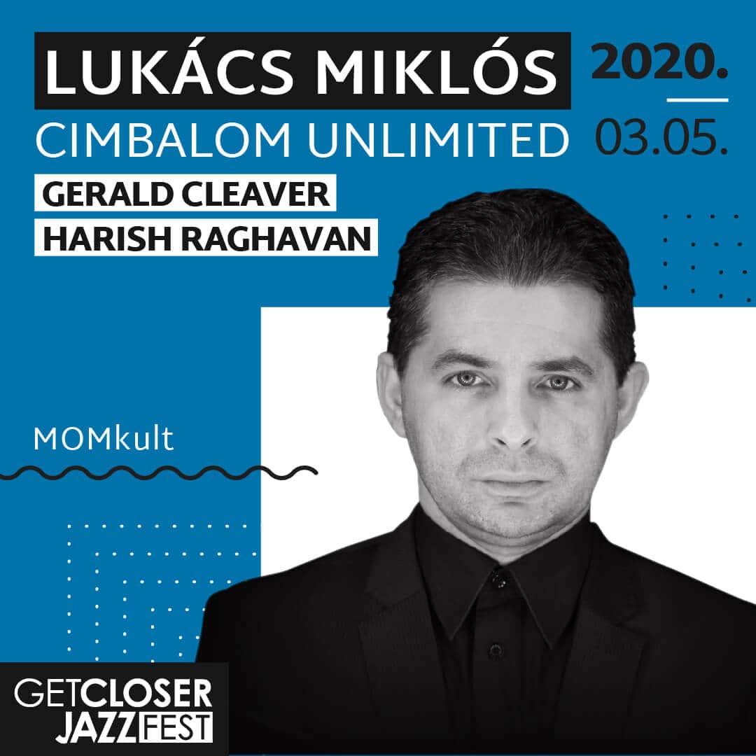 5. GetCloser Jazz Fest | Lukács Miklós Cimbalom Unlimited