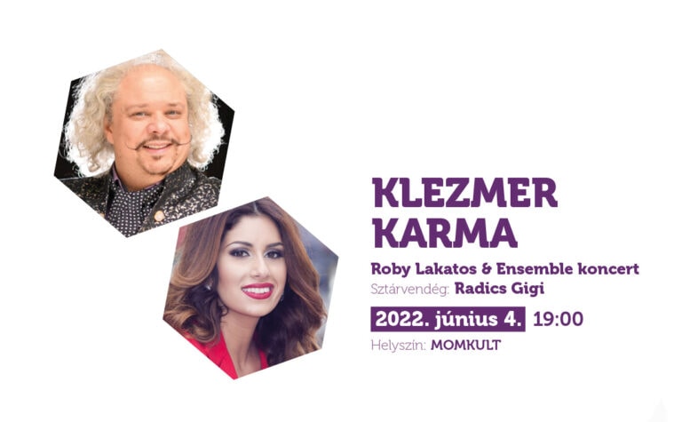 KLEZMER KARMA – ROBY LAKATOS & ENSEMBLE, SZTÁRVENDÉG: RADICS GIGI