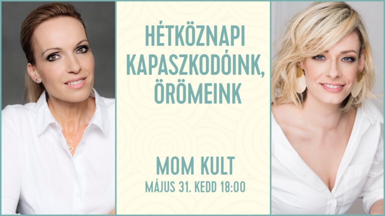HÉTKÖZNAPI KAPASZKODÓK, ÖRÖMÖK