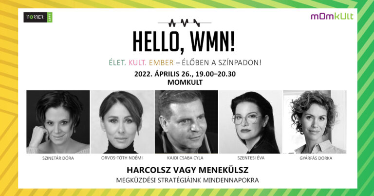 HELLO, WMN! ÉLŐBEN, A SZÍNPADON I Harcolsz vagy menekülsz