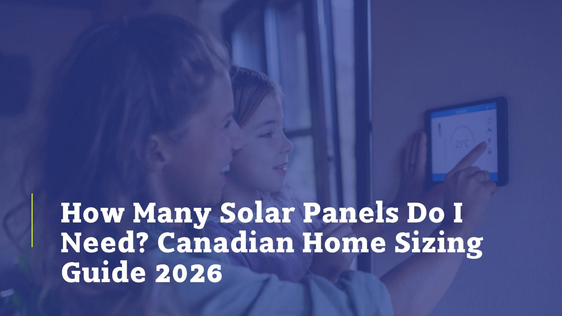 How Many Solar Panels Do I Need? Canadian Home Sizing Guide