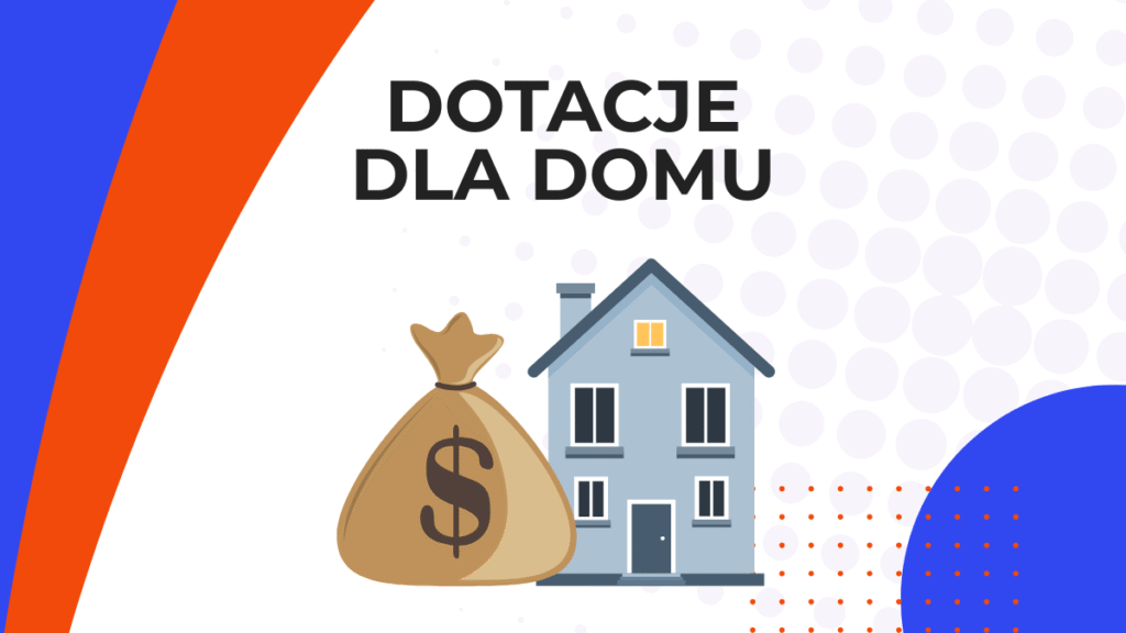 Dotacje dla domu, obrazek przedstawia dom i wór pieniędzy