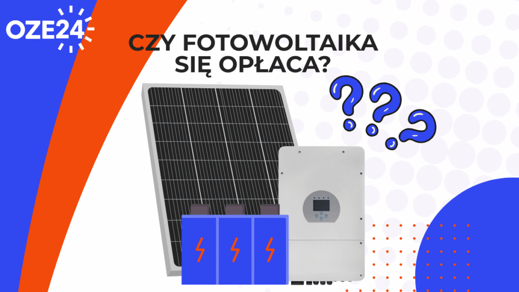Czy fotowoltaika się opłaca? Obrazek przedstawia powyższe pytanie, falolownik, magazyn energii i panel fotowoltaiczny