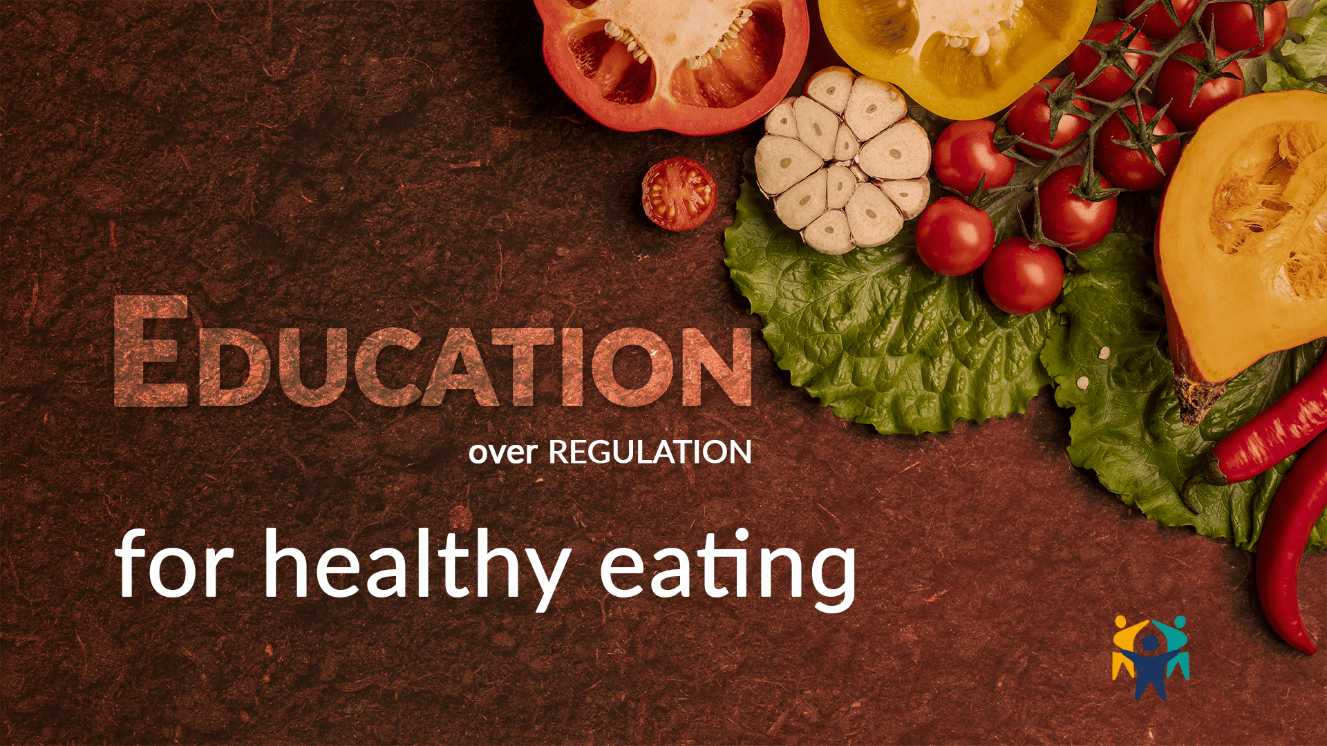 A colourful flat-lay of fresh vegetables and leafy greens beside the bold text “Education over Regulation for Healthy Eating.”