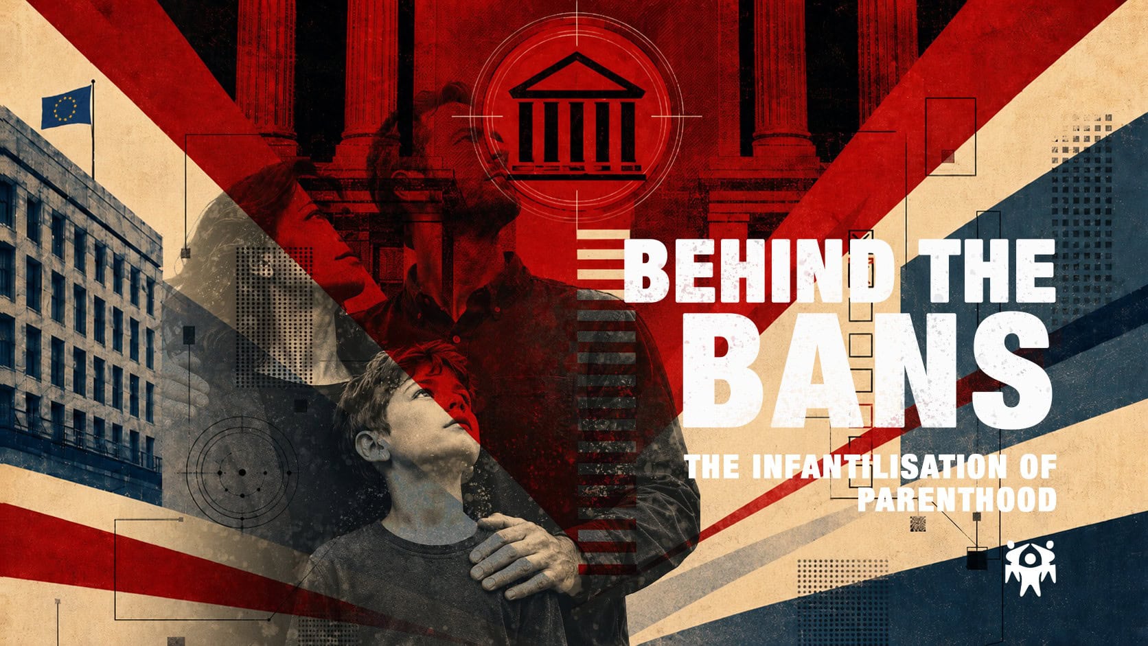 Constructivist-style poster of a mother, father and child beneath a monumental state symbol. The parents are partly obscured while the child remains visible. Text reads: “Behind the Bans: The Infantilisation of Parenthood.”
