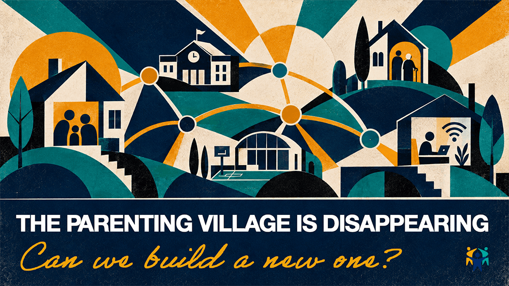 Constructivist-style illustration of the Parenting Village: homes, a school, community spaces and digital connections linked by a network of lines and nodes.