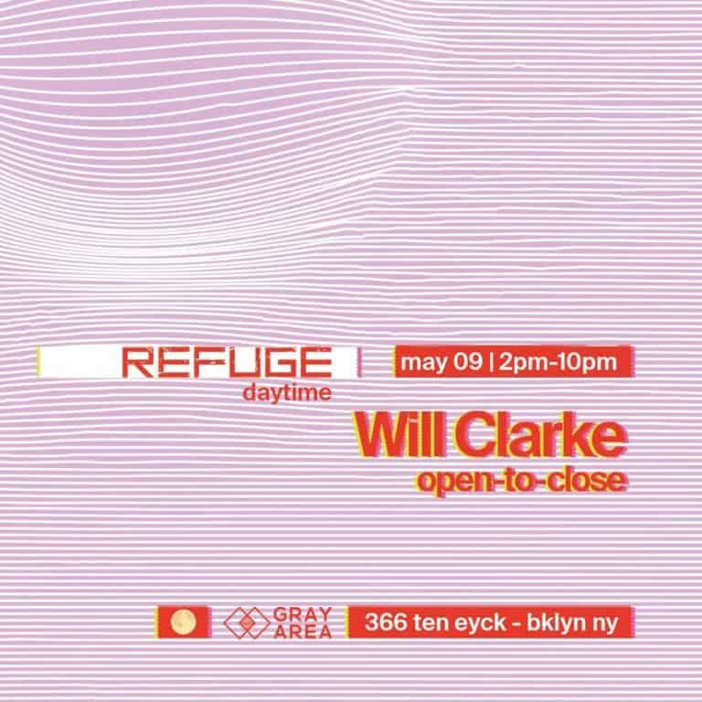 Refuge daytime event featuring Will Clarke open-to-close on Partybody.