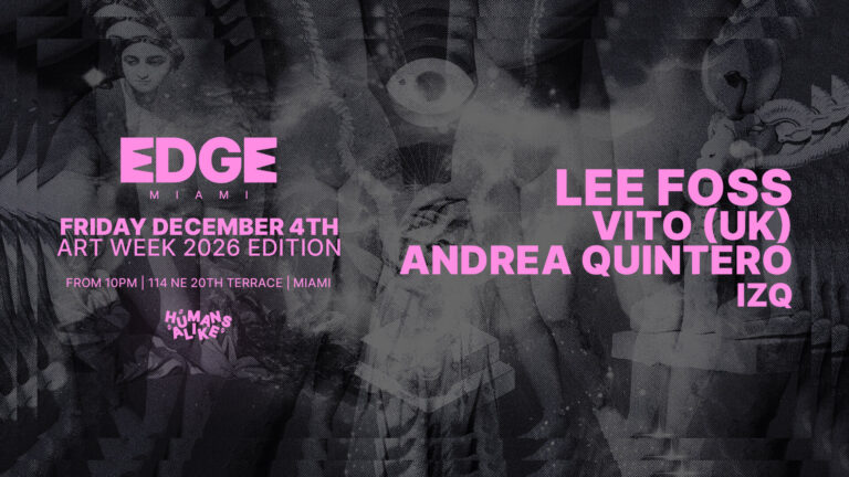 Lee Foss, VITO (UK), Andrea Quintero & More (Art Week Miami) at Edge Miami