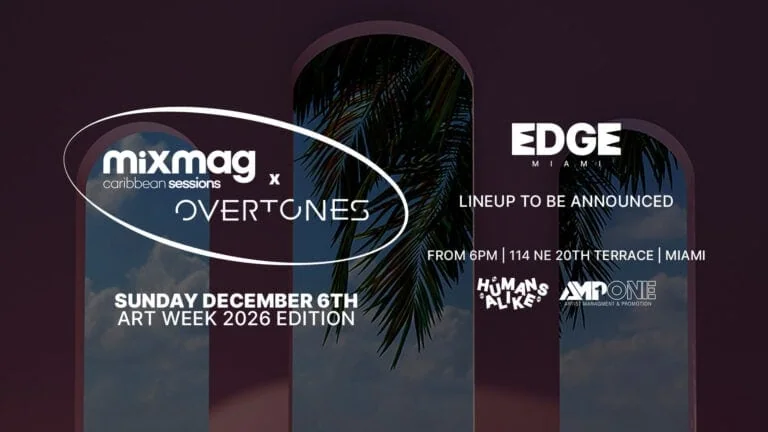 Mixmag Caribbean Sessions x Overtones at Edge Miami