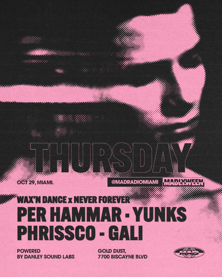 WAX'N DANCE x NEVER FOREVER: Per Hammar / YUNKS / GALI / PHRISSCO at Mad Radio Miami