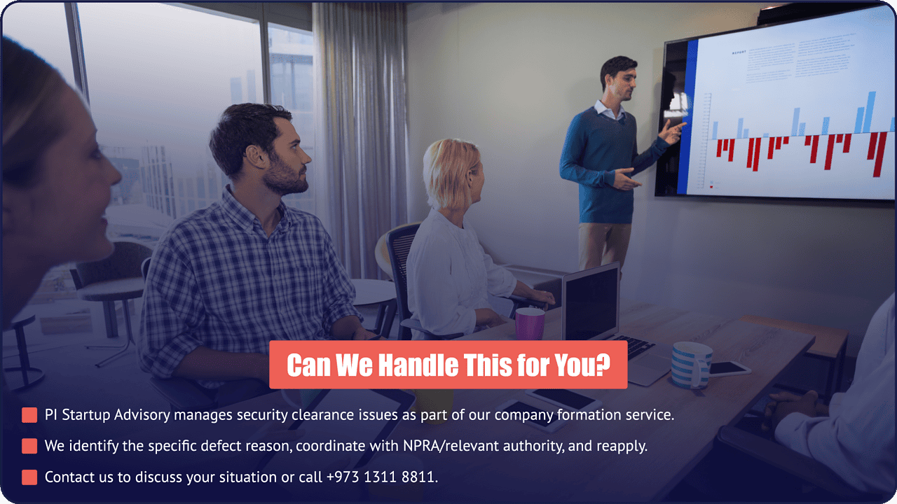 Can PI Startup Advisory handle a Defected security clearance in Bahrain? Yes - here is how PI Startup Advisory handles Defected security clearance cases in Bahrain - identifies the defect reason, coordinates with NPRA, and reapplies