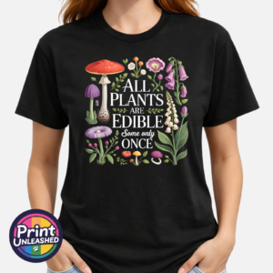 All Plants Are Edible Unisex T-Shirt in Black - Print Unleashed