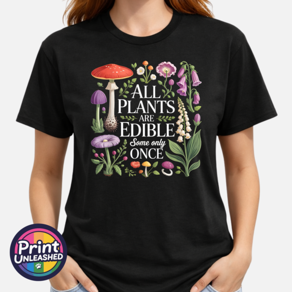 All Plants Are Edible Unisex T-Shirt in Black - Print Unleashed