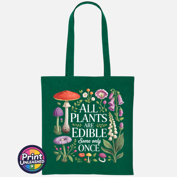 All Plants Are Edible Tote Bag in Bottle Green - Print Unleashed