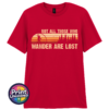 Not All Those Who Wander Are Lost Bigfoot forest design on unisex T-shirt red – Print Unleashed