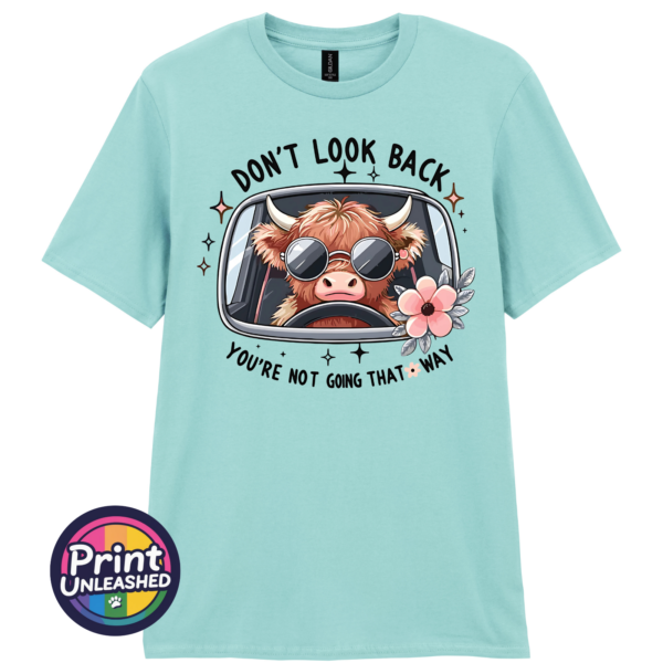 Don't Look Back Highland cow design on teal ice unisex T-shirt - Print Unleashed