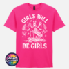 Girls Will Be Girls female praying mantis dark humour design on unisex T-shirt hot pink - Print Unleashed