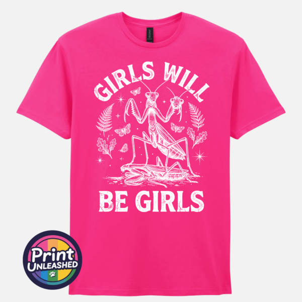 Girls Will Be Girls female praying mantis dark humour design on unisex T-shirt hot pink - Print Unleashed