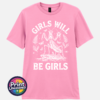 Girls Will Be Girls female praying mantis dark humour design on unisex T-shirt pink - Print Unleashed