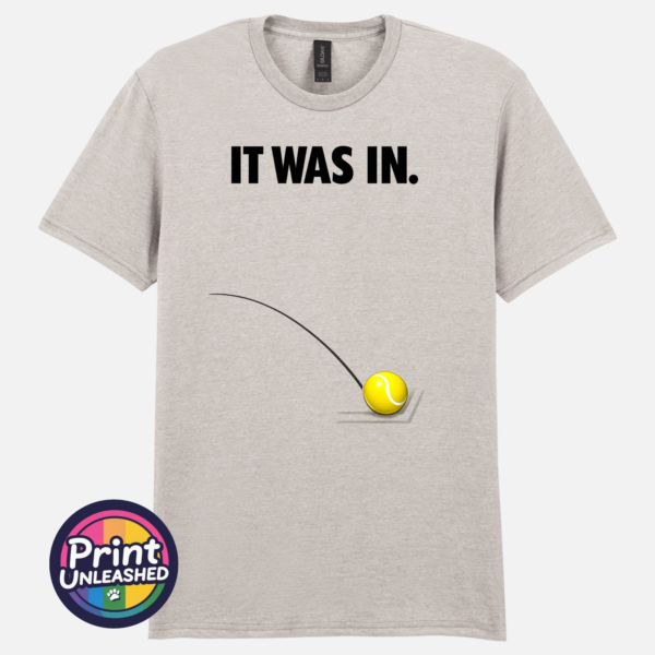 It Was In ice grey It Was In funny tennis line-call design on unisex T-shirt in ice grey - Print Unleashed