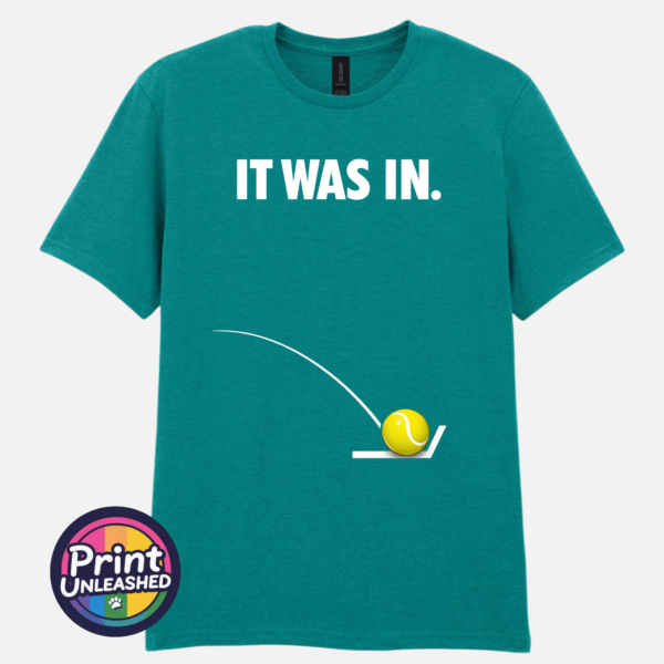 It Was In jade It Was In funny tennis line-call design on unisex T-shirt in jade - Print Unleashed