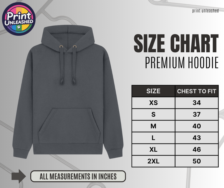 Print Unleashed Premium Hoodie size guide with to-fit chest measurements
