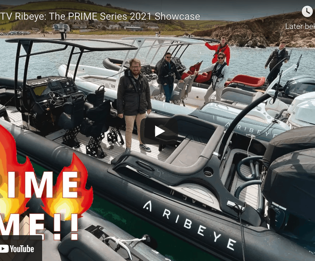 Ribeye RIBs the PRIME Series 2021 Showcase Ribeye RIBs: the PRIME Series 2021 Showcase @ RIBs ONLY - Home of the Rigid Inflatable Boat