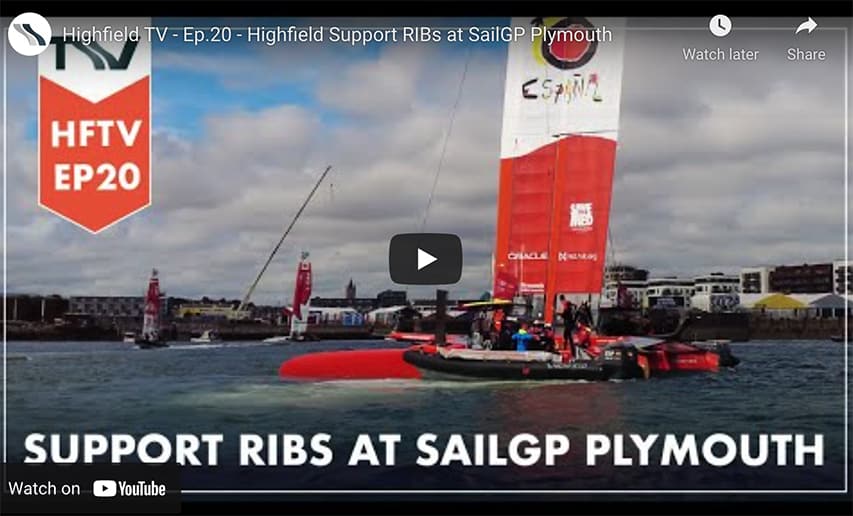 Highfield Supports RIBs for SailGP at Plymouth Highfield TV Ep.20 - Highfield Support RIBs at SailGP Plymouth @ RIBs ONLY - Home of the Rigid Inflatable Boat