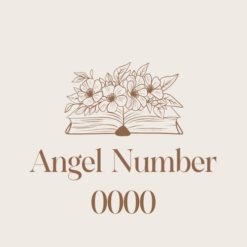 Close-up image featuring the text 'Angel Number 0000' in a soft brown serif font. Above the text is a detailed illustration of an open book with blooming flowers and leaves sprouting from its pages, symbolizing growth and enlightenment. The background is a minimalistic off-white tone, enhancing the delicate and serene aesthetic. Image used for the article Angel number 0000.