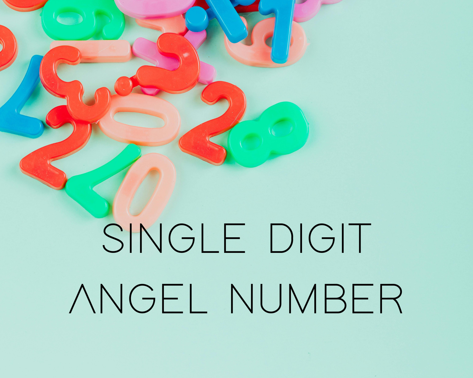 Bright plastic numbers arranged on a mint background with the text “Single Digit Angel Number,” visually introducing the concept of single digit angel numbers.