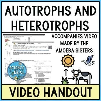 Autotrophs and Heterotrophs Amoeba Sisters Handout