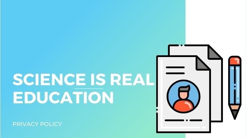 SCIENCE IS REAL EDUCATION PRIVACY POLICY