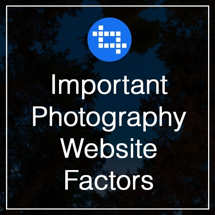 Important Photography Website Factors All Photographers Should Consider