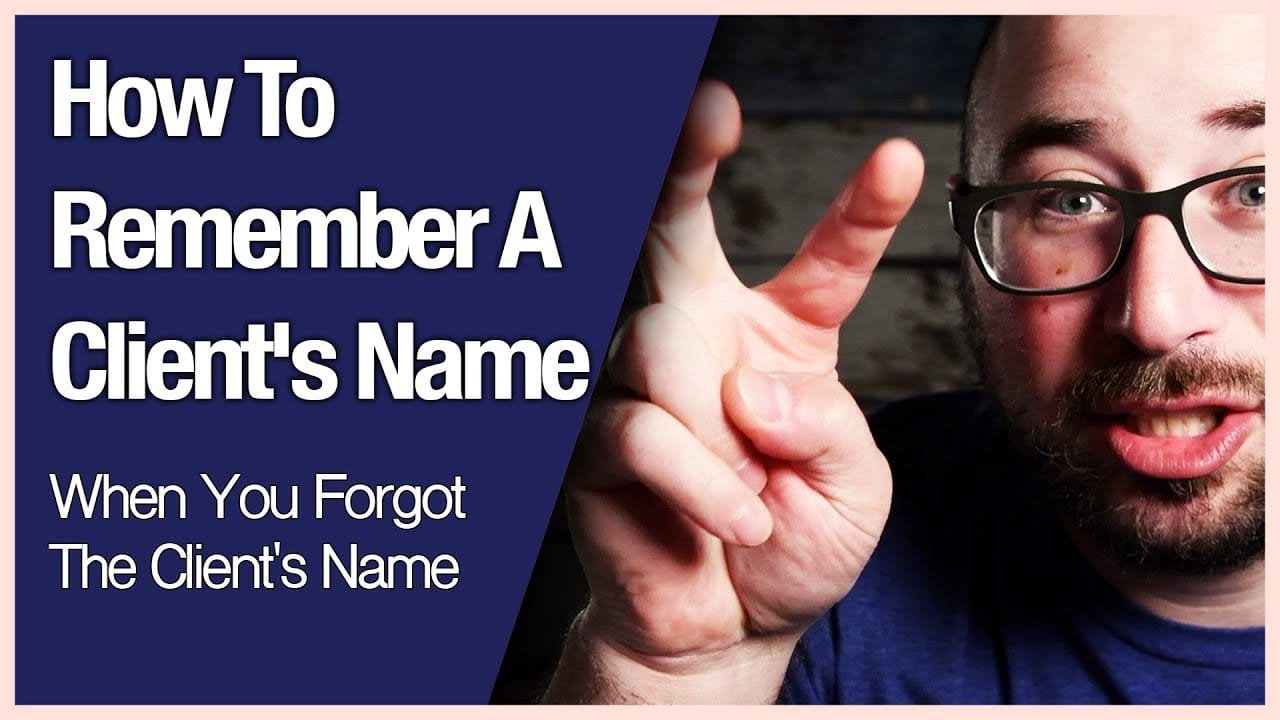 How To Remember A Client's Name When You Forgot The Name