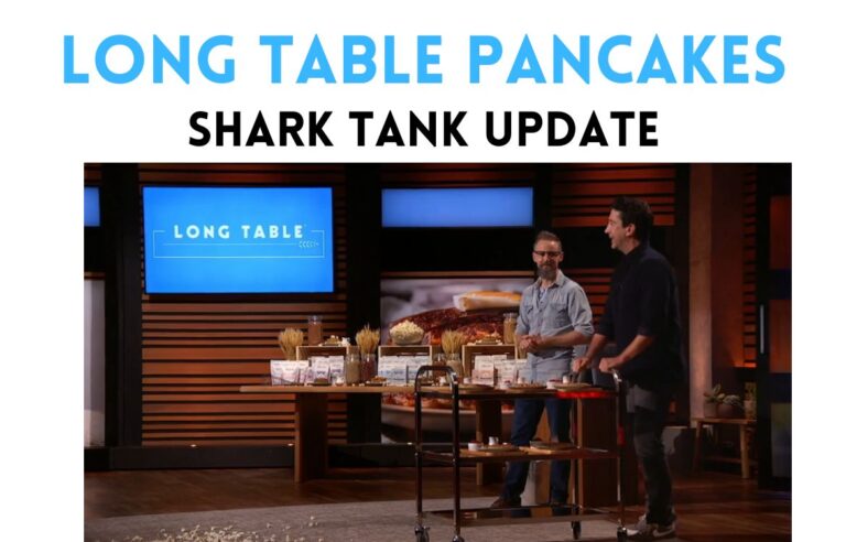 Long Table Pancakes Net Worth and Shark Tank Update – After Shark Tank