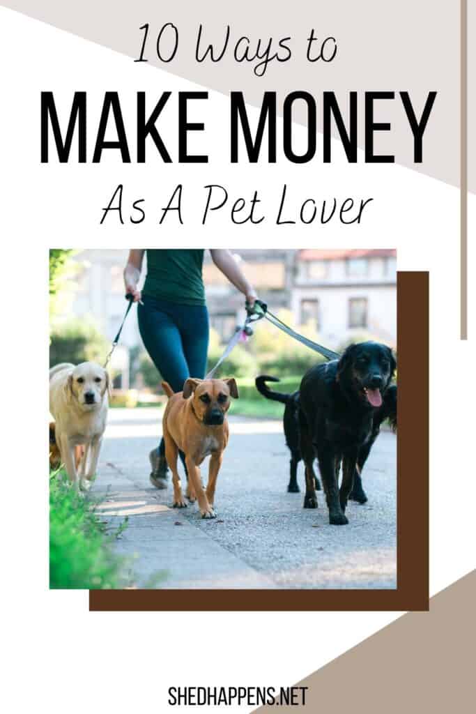 woman wearing a dark green t-shirt and jeans walking 5 dogs outside on a cement path with text announcing 10 ways to make money as a pet lover