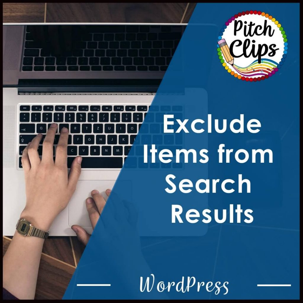 This is a picture of someone typing and an overlay text saying, "exclude items from search results - WordPress"